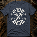 Not My First Bad Idea T-Shirt