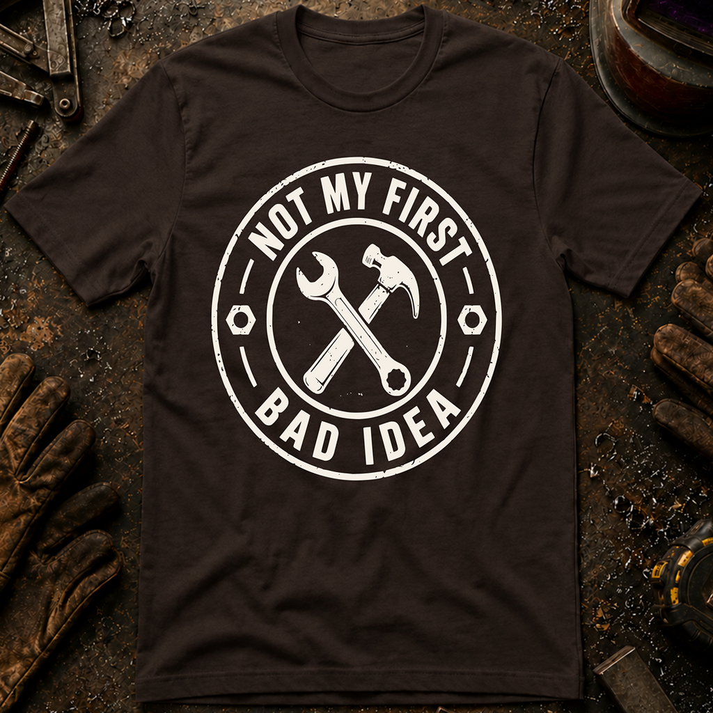 Not My First Bad Idea T-Shirt