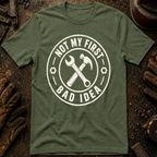 Not My First Bad Idea T-Shirt