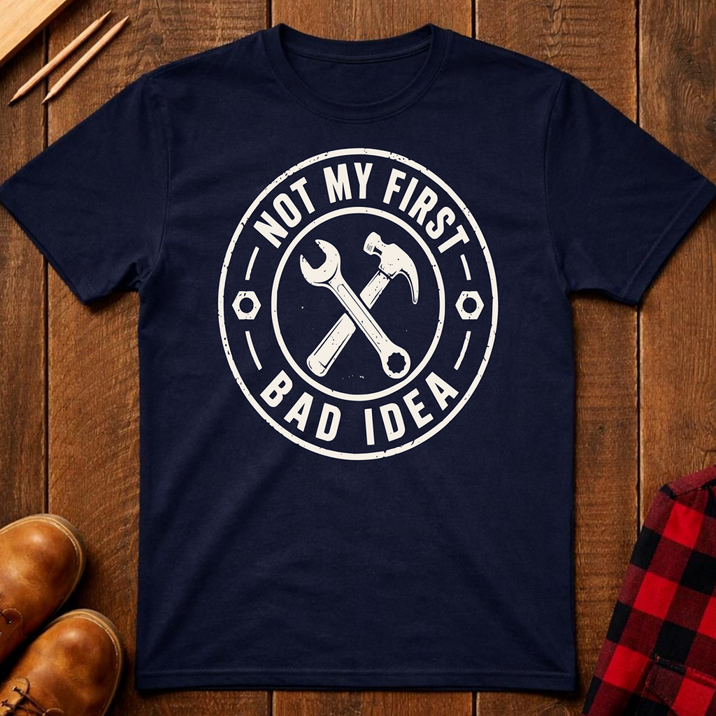 Not My First Bad Idea T-Shirt