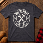 Not My First Bad Idea T-Shirt