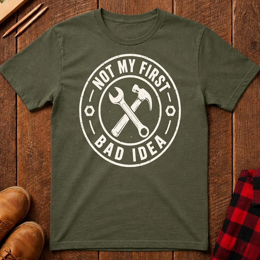 Not My First Bad Idea T-Shirt
