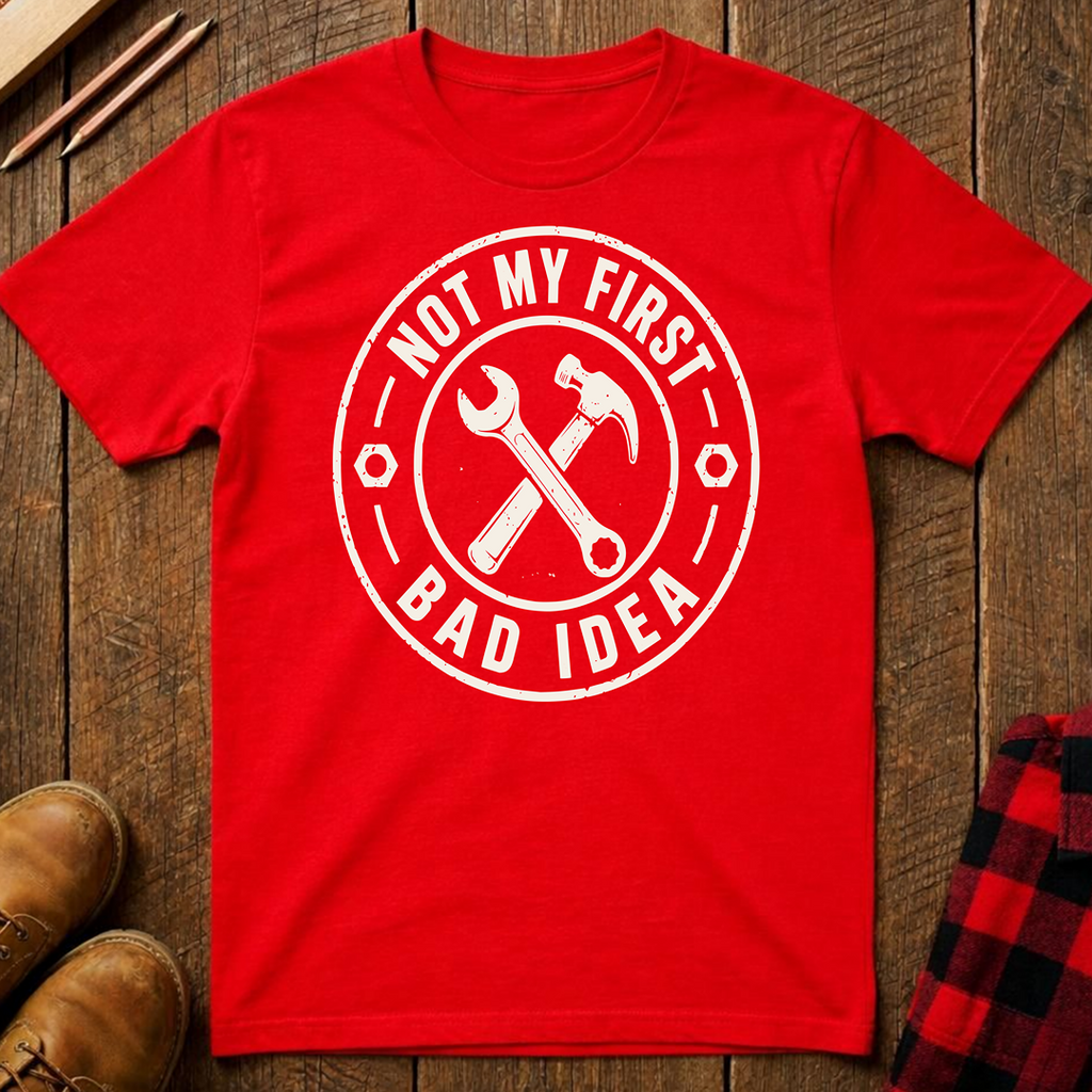 Not My First Bad Idea T-Shirt