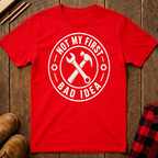 Not My First Bad Idea T-Shirt