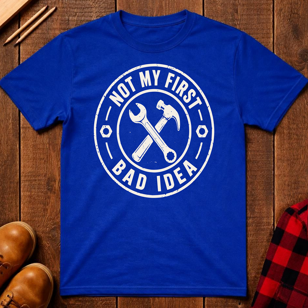 Not My First Bad Idea T-Shirt