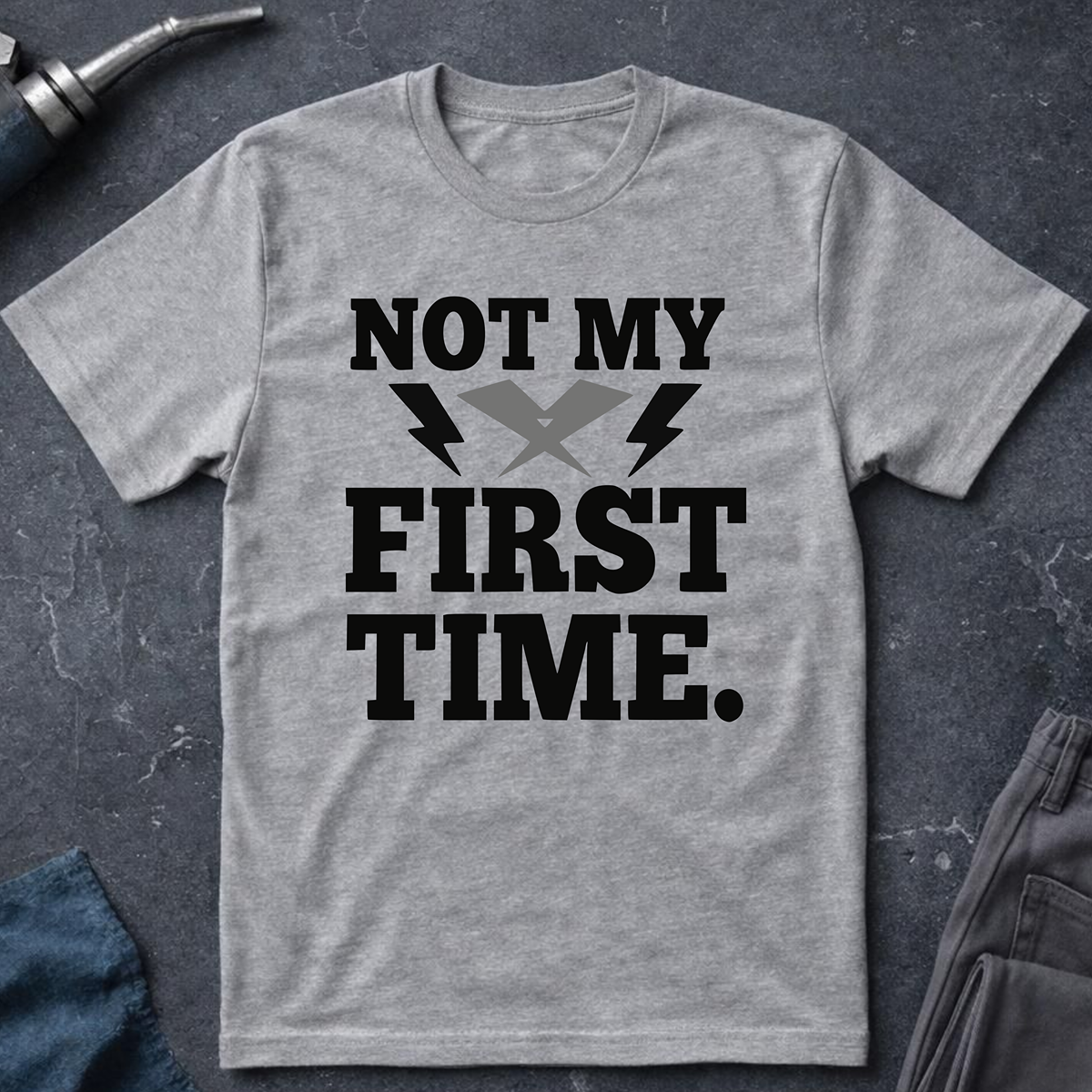 Not My First Time T-Shirt