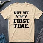 Not My First Time T-Shirt
