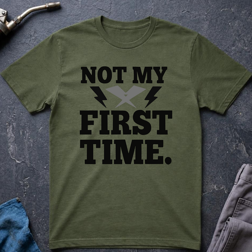 Not My First Time T-Shirt