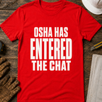 OSHA Has Entered The Chat Ed.2 T-Shirt