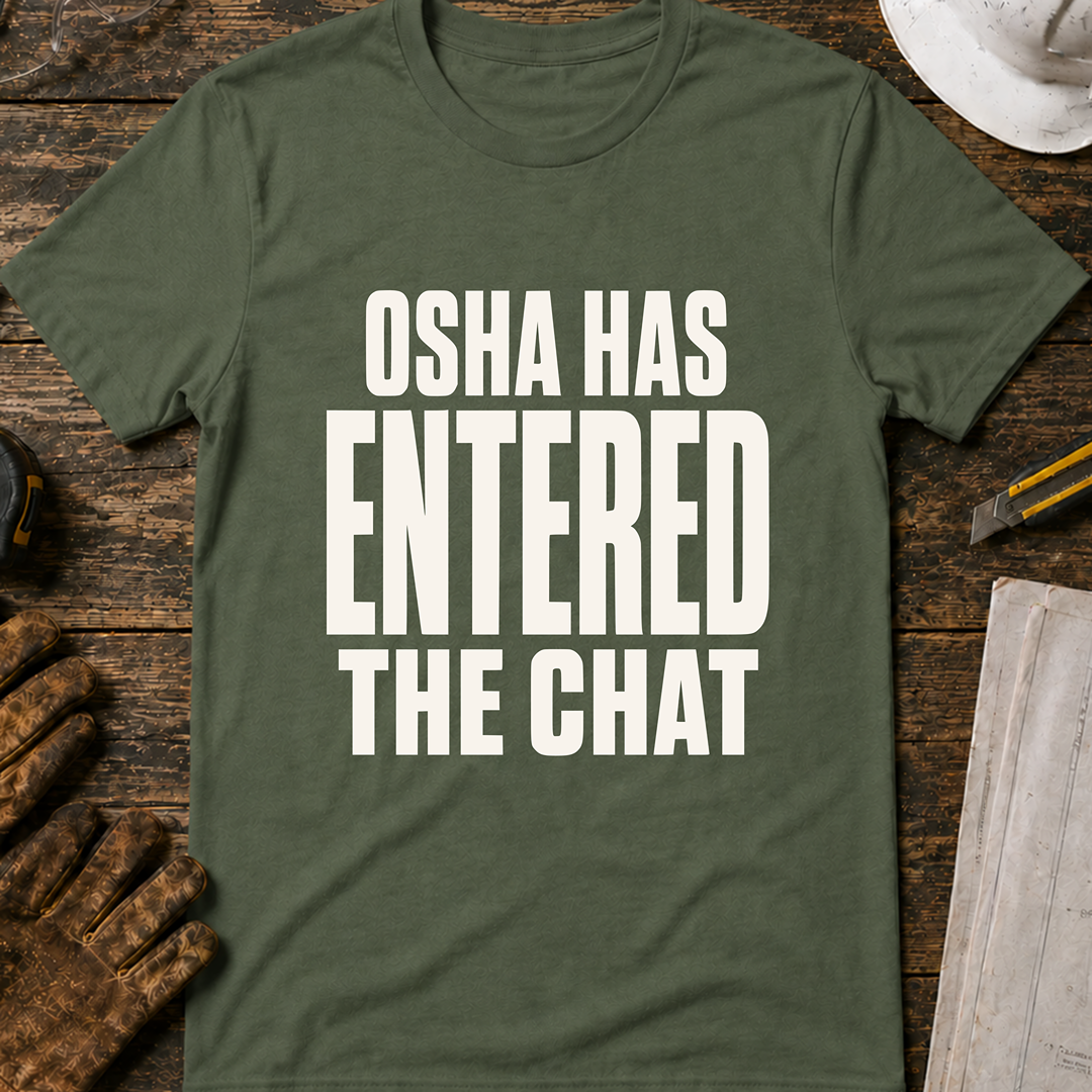 OSHA Has Entered The Chat Ed.2 T-Shirt