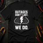 Outages Don't Last T-Shirt