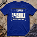 Overpaid Apprentice Ed.3 T-Shirt