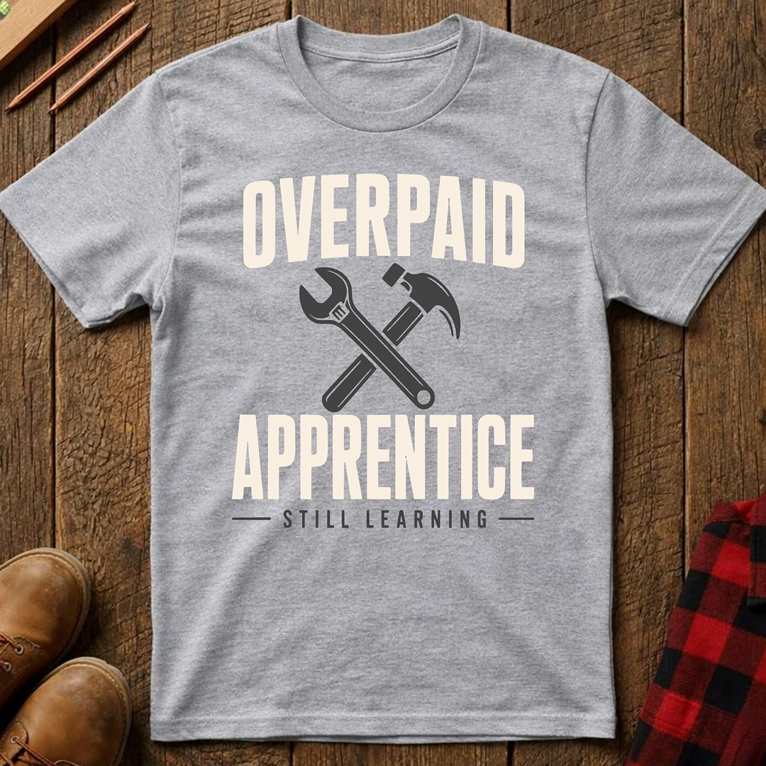 Overpaid Apprentice Ed.5 T-Shirt