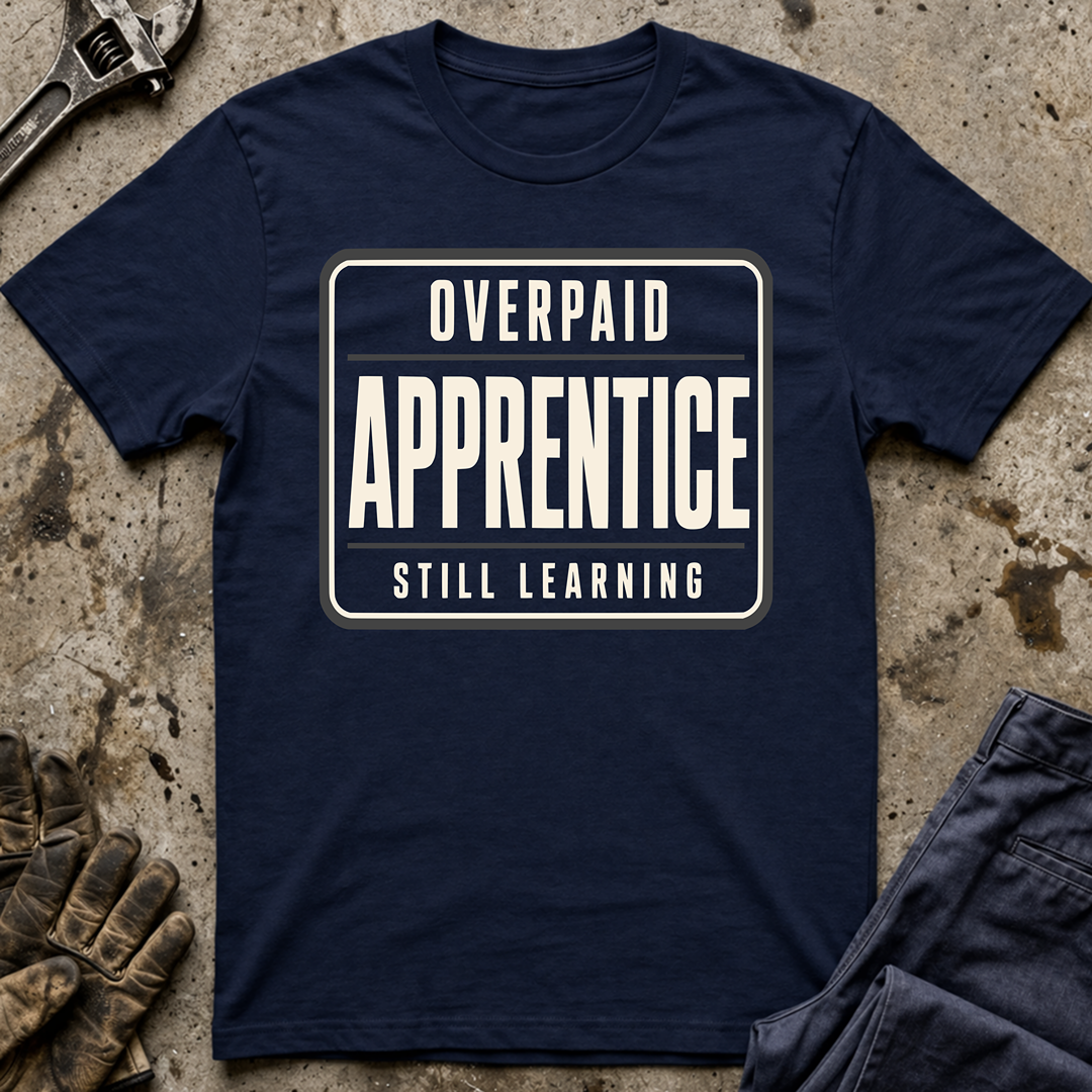Overpaid Apprentice Ed.3 T-Shirt