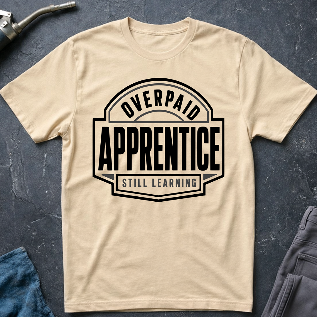Overpaid Apprentice Ed.7 T-Shirt