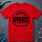 Overpaid Apprentice Ed.7 T-Shirt