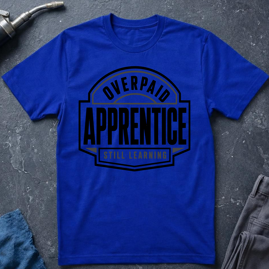 Overpaid Apprentice Ed.7 T-Shirt