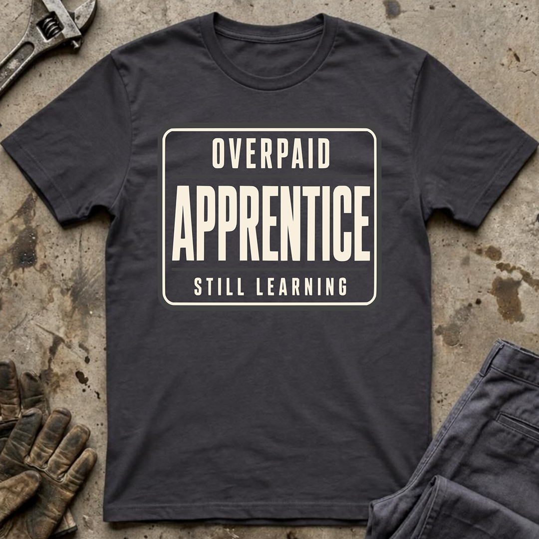 Overpaid Apprentice Ed.3 T-Shirt