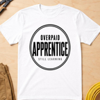 Overpaid Apprentice Ed.6 T-Shirt