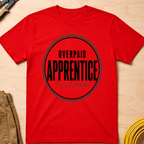 Overpaid Apprentice Ed.6 T-Shirt