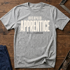 Overpaid Apprentice Ed.4 T-Shirt