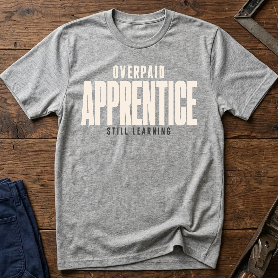 Overpaid Apprentice Ed.4 T-Shirt