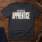 Overpaid Apprentice Ed.4 T-Shirt