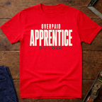 Overpaid Apprentice Ed.4 T-Shirt