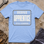 Overpaid Apprentice Ed.3 T-Shirt