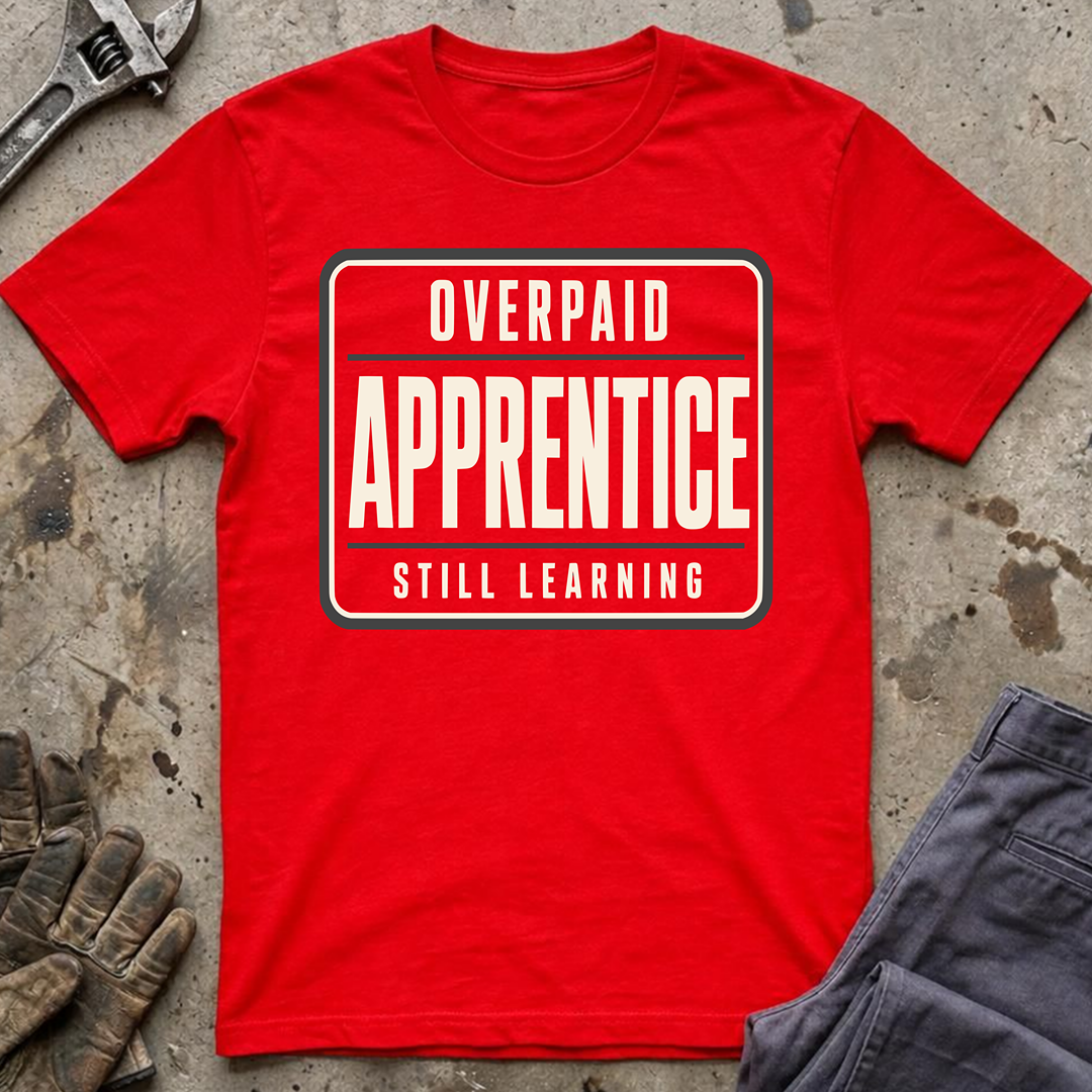 Overpaid Apprentice Ed.3 T-Shirt