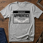 Overpaid Apprentice Ed.2 T-Shirt