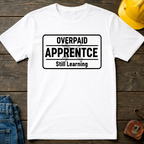 Overpaid Apprentice T-Shirt