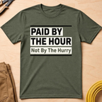 Paid By The Hour T-Shirt