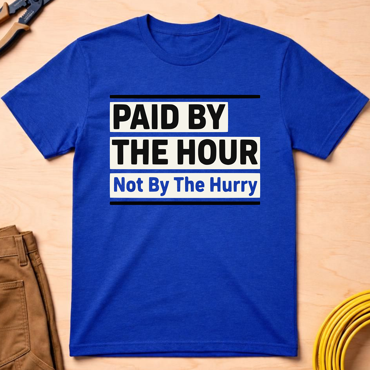 Paid By The Hour T-Shirt
