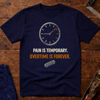 Pain is Temporary Ed.2 T-Shirt