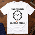 Pain is Temporary T-Shirt
