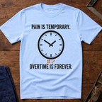 Pain is Temporary T-Shirt