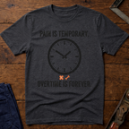 Pain is Temporary T-Shirt