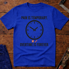 Pain is Temporary T-Shirt