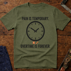 Pain is Temporary T-Shirt