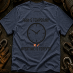 Pain Is Temporary T-Shirt