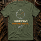 Pain Is Temporary Ed.2 T-Shirt