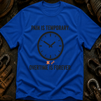 Pain Is Temporary T-Shirt