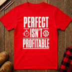 Perfect Isn't Profitable T-Shirt
