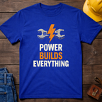 Power Builds Everything Ed.2 T-Shirt