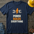 Power Builds Everything Ed.2 T-Shirt