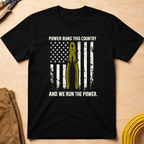 Power Runs This Country T-Shirt