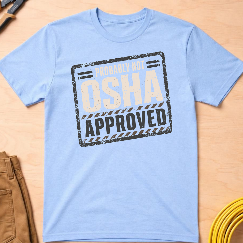 Not OSHA Approved Ed.2 T-Shirt