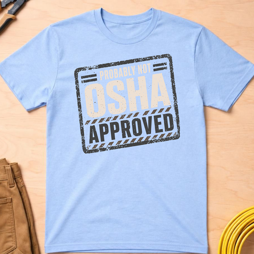 Not OSHA Approved Ed.2 T-Shirt