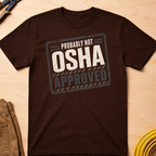 Not OSHA Approved Ed.2 T-Shirt